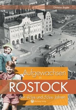 Seller image for Aufgewachsen in Rostock in den 40er und 50er Jahren for sale by Smartbuy
