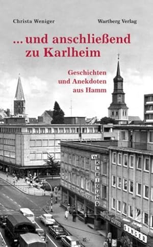 Seller image for und anschlieend zu Karlheim - Geschichten und Anekdoten aus Hamm : Geschichten und Anekdoten aus Hamm for sale by Smartbuy