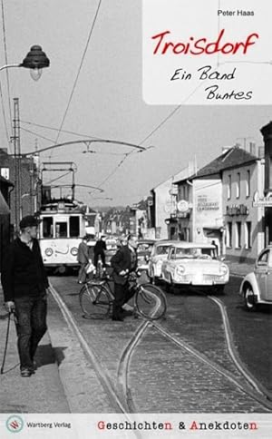 Seller image for Troisdorf - Geschichten und Anekdoten : Ein Band Buntes for sale by Smartbuy