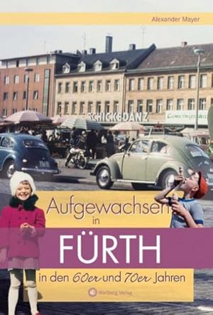 Seller image for Aufgewachsen in Frth in den 60er & 70er Jahren for sale by Smartbuy