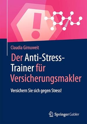 Imagen del vendedor de Der Anti-Stress-Trainer fr Versicherungsmakler : Versichern Sie sich gegen Stress! a la venta por Smartbuy