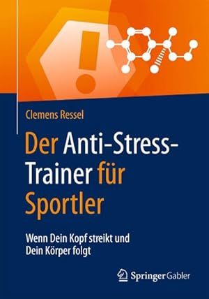Imagen del vendedor de Der Anti-Stress-Trainer fr Sportler : Wenn Dein Kopf streikt und Dein Krper folgt a la venta por Smartbuy