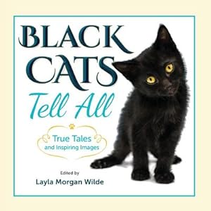 Seller image for Black Cats Tell All : True Tales And Inspiring Images for sale by AHA-BUCH GmbH