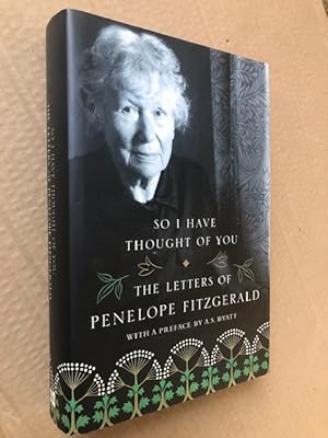 Seller image for So I Have Thought of You: The Letters of Penelope Fitzgerald for sale by Raymond Tait