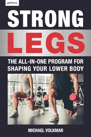 Bild des Verkufers fr Strong Legs: The All-In-One Program for Shaping Your Lower Body - Over 200 Workouts zum Verkauf von AHA-BUCH GmbH