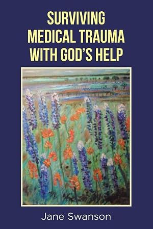 Imagen del vendedor de Surviving Medical Trauma with God's Help a la venta por AHA-BUCH GmbH