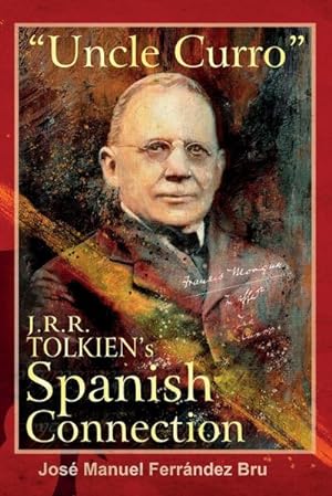 Imagen del vendedor de Uncle Curro". J.R.R. Tolkien's Spanish Connection a la venta por AHA-BUCH GmbH