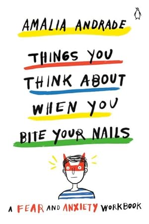 Bild des Verkufers fr Things You Think about When You Bite Your Nails: A Fear and Anxiety Workbook zum Verkauf von AHA-BUCH GmbH
