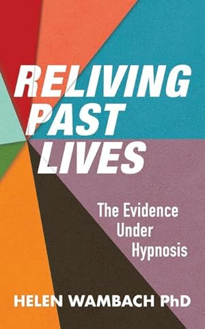 Seller image for Reliving Past Lives : The Evidence Under Hypnosis for sale by AHA-BUCH GmbH