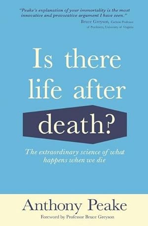 Bild des Verkufers fr Is There Life After Death? : The Extraordinary Science of What Happens When We Die zum Verkauf von AHA-BUCH GmbH