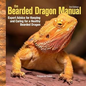 Immagine del venditore per Bearded Dragon Manual, 3rd Edition : Expert Advice for Keeping and Caring For a Healthy Bearded Dragon venduto da AHA-BUCH GmbH