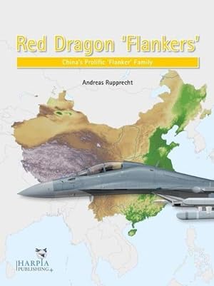 Bild des Verkufers fr Red Dragon 'Flankers' : China'S Prolific 'Flanker' Family zum Verkauf von AHA-BUCH GmbH