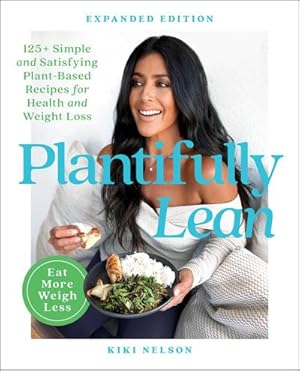 Immagine del venditore per Plantifully Lean : 125+ Simple and Satisfying Plant-Based Recipes for Health and Weight Loss: A Cookbook venduto da AHA-BUCH GmbH