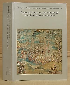 Firenze E La Toscana Dei Medici Nell'Europa Del Cinquecento - Palazzo Vecchio : Committenza E Col...