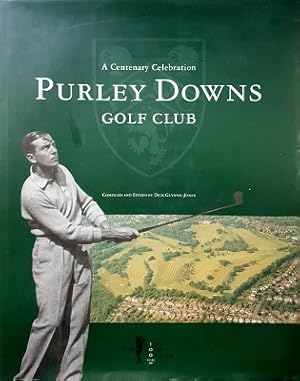 Purley Downs Golf Club: A Centenary Celebration 1894-1994