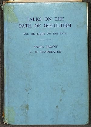Bild des Verkufers fr Talks on the Path of Occultism Vol. III - Light on the Path zum Verkauf von WeBuyBooks