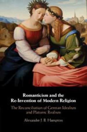 Bild des Verkufers fr Romanticism and the Re-Invention of Modern Religion zum Verkauf von AHA-BUCH GmbH
