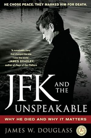 Bild des Verkufers fr JFK and the Unspeakable : Why He Died and Why It Matters zum Verkauf von AHA-BUCH GmbH