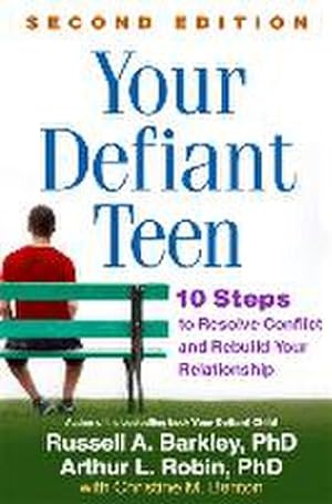 Bild des Verkufers fr Your Defiant Teen : 10 Steps to Resolve Conflict and Rebuild Your Relationship zum Verkauf von AHA-BUCH GmbH
