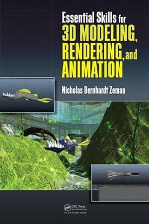 Seller image for Essential Skills for 3D Modeling, Rendering, and Animation for sale by AHA-BUCH GmbH