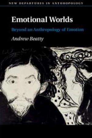 Bild des Verkufers fr Emotional Worlds : Beyond an Anthropology of Emotion zum Verkauf von AHA-BUCH GmbH