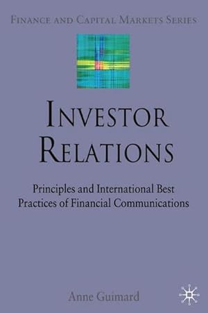 Imagen del vendedor de Investor Relations : Principles and International Best Practices of Financial Communications a la venta por AHA-BUCH GmbH