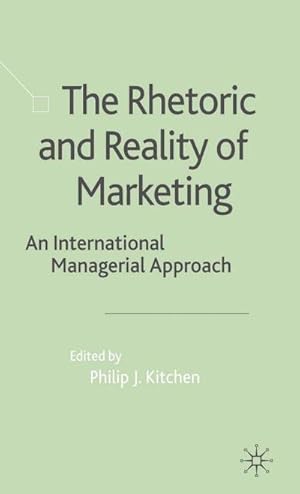 Imagen del vendedor de The Rhetoric and Reality of Marketing : An International Managerial Approach a la venta por AHA-BUCH GmbH