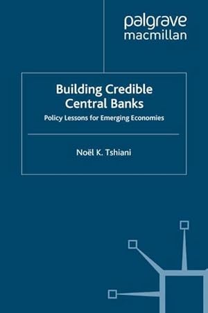 Seller image for Building Credible Central Banks : Policy Lessons for Emerging Economies for sale by AHA-BUCH GmbH