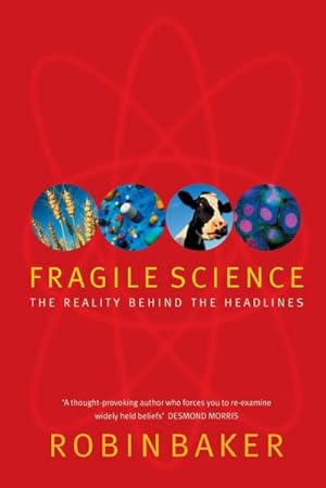 Seller image for Fragile Science : The Reality Behind the Headlines for sale by AHA-BUCH GmbH