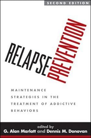 Bild des Verkufers fr Relapse Prevention : Maintenance Strategies in the Treatment of Addictive Behaviors zum Verkauf von AHA-BUCH GmbH