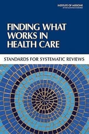 Imagen del vendedor de Finding What Works in Health Care : Standards for Systematic Reviews a la venta por AHA-BUCH GmbH
