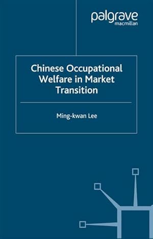 Image du vendeur pour Chinese Occupational Welfare in Market Transition mis en vente par AHA-BUCH GmbH