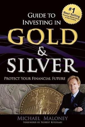 Bild des Verkufers fr Guide to Investing in Gold & Silver : Protect Your Financial Future zum Verkauf von AHA-BUCH GmbH