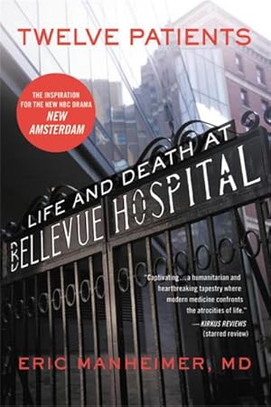 Bild des Verkufers fr Twelve Patients : Life and Death at Bellevue Hospital (the Inspiration for the NBC Drama New Amsterdam) zum Verkauf von AHA-BUCH GmbH