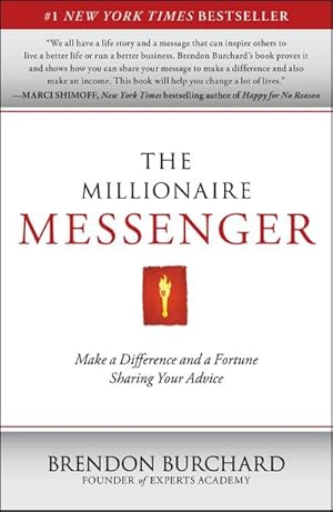 Bild des Verkufers fr The Millionaire Messenger : Make a Difference and a Fortune Sharing Your Advice zum Verkauf von AHA-BUCH GmbH