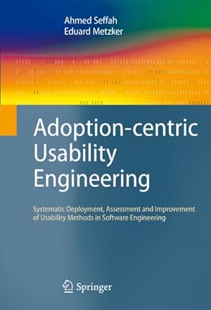 Seller image for Adoption-Centric Usability Engineering : Systematic Deployment, Assessment and Improvement of Usability Methods in Software Engineering for sale by AHA-BUCH GmbH