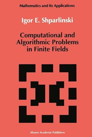 Imagen del vendedor de Computational and Algorithmic Problems in Finite Fields a la venta por AHA-BUCH GmbH