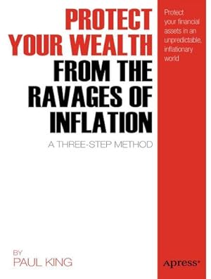 Bild des Verkufers fr Protect Your Wealth from the Ravages of Inflation : A Three-Step Method zum Verkauf von AHA-BUCH GmbH