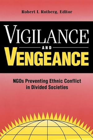 Seller image for Vigilance and Vengeance : NGO's Preventing Ethnic Conflict in Divided Societies for sale by AHA-BUCH GmbH