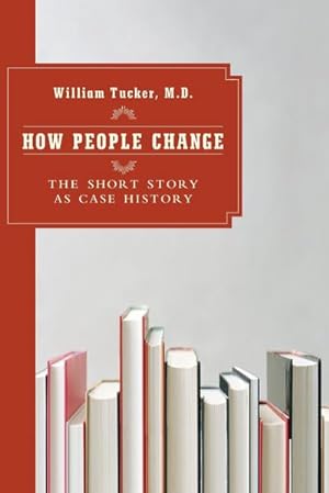 Bild des Verkufers fr How People Change : The Short Story as Case History zum Verkauf von AHA-BUCH GmbH