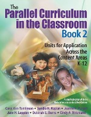 Seller image for The Parallel Curriculum in the Classroom, Book 2 : Units for Application Across the Content Areas, K-12 for sale by AHA-BUCH GmbH
