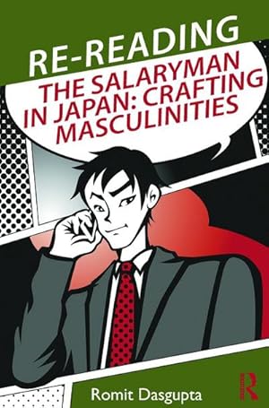 Bild des Verkufers fr Re-Reading the Salaryman in Japan : Crafting Masculinities zum Verkauf von AHA-BUCH GmbH