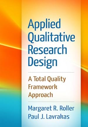 Bild des Verkufers fr Applied Qualitative Research Design : A Total Quality Framework Approach zum Verkauf von AHA-BUCH GmbH