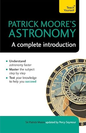 Imagen del vendedor de Patrick Moore's Astronomy: A Complete Introduction: Teach Yourself a la venta por AHA-BUCH GmbH