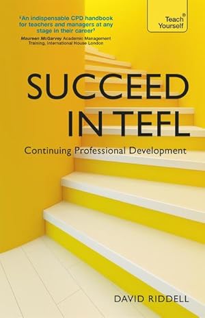 Imagen del vendedor de Succeed in TEFL - Continuing Professional Development : Teaching English as a Foreign Language with Teach Yourself a la venta por AHA-BUCH GmbH