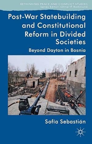Bild des Verkufers fr Post-War Statebuilding and Constitutional Reform : Beyond Dayton in Bosnia zum Verkauf von AHA-BUCH GmbH
