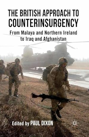 Imagen del vendedor de The British Approach to Counterinsurgency : From Malaya and Northern Ireland to Iraq and Afghanistan a la venta por AHA-BUCH GmbH