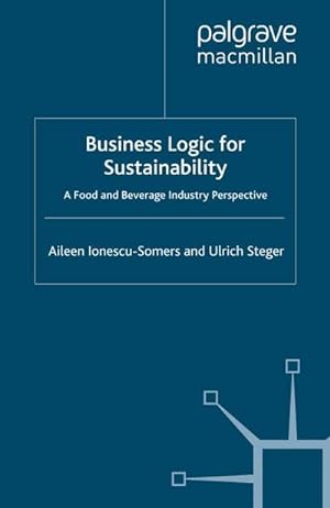 Seller image for Business Logic for Sustainability : A Food and Beverage Industry Perspective for sale by AHA-BUCH GmbH