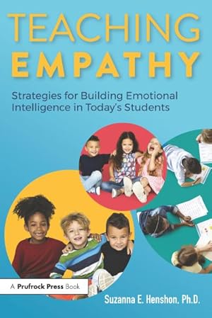 Bild des Verkufers fr Teaching Empathy : Strategies for Building Emotional Intelligence in Today's Students zum Verkauf von AHA-BUCH GmbH