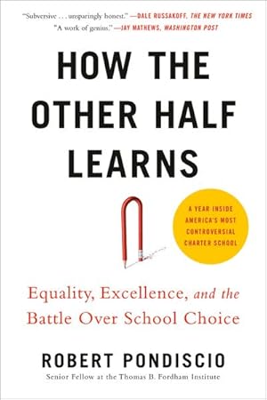 Bild des Verkufers fr How The Other Half Learns : Equality, Excellence, and the Battle Over School Choice zum Verkauf von AHA-BUCH GmbH